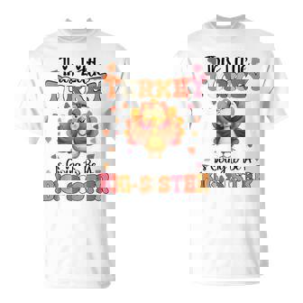 This Little Turkey Is Going To Be Big Sister Thanksgiving T-Shirt | Seseable UK