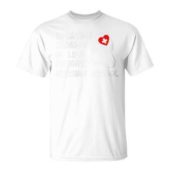 In Loving Memory Of Life Before Nursing School Student T-Shirt - Monsterry UK