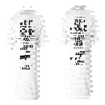 Mantén La Calma Y Agarra Un Rifle De Asalto Ar 15 Camiseta unisex - Regaloses