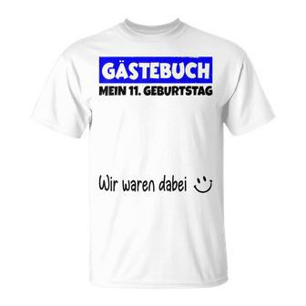 Mein 11St Birthday Wir War Dabei Guestbuch T-Shirt - Geschenkecke