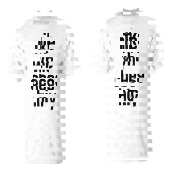 Mike Who Cheese Hairy Adult Humor Word Play T-Shirt - Thegiftio UK