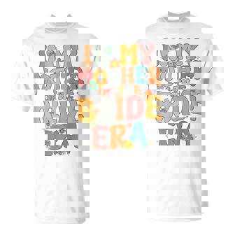 In My Mother Of The Bride Era Mother Of The Bride T-Shirt - Thegiftio