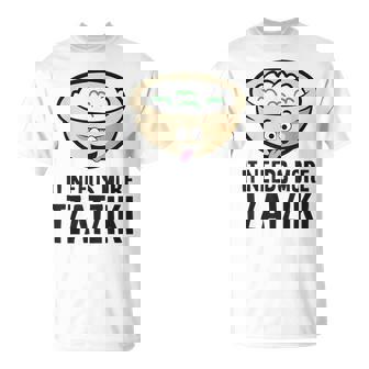 It Needs More Tzatziki Greek Food Tzatziki T-Shirt - Monsterry