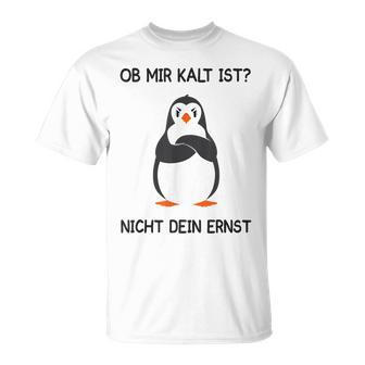 Ob Mir Kalt Ist Nicht Dein Ernst Heizen Ob Mir Kalt Ist Nicht Dein T-Shirt - Geschenkecke