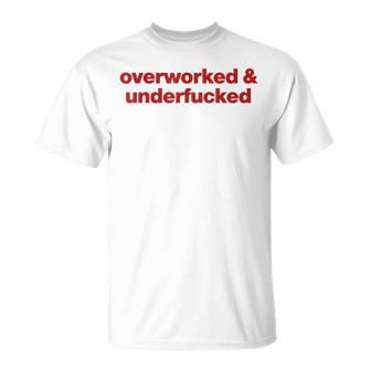 Overworked And Underfucked T-Shirt - Geschenkecke