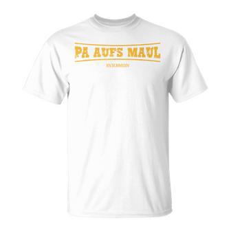 Pa Aufs Maul Blue T-Shirt - Geschenkecke