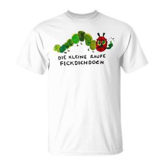 Polemik Rüge Die Kleine Raupe Flckdichdoch T-Shirt - Geschenkecke