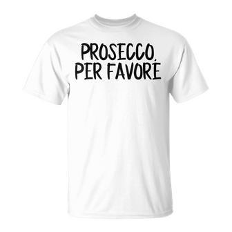 Prosecco Pro Favore Prosecco Please In Italian Blue T-Shirt - Geschenkecke