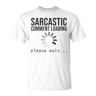 Sarcastic Comment Loading Please Wait Humor Women T-Shirt - Monsterry DE