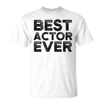 Schauspieler Bester Schauspieler Aller Zeiten T-Shirt - Geschenkecke