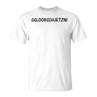 Sgloobschnowni Das Glaube Ich Jetzt Nicht Saxon S T-Shirt - Geschenkecke