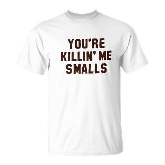 Smalls You Are Retro Killing Me T-Shirt - Thegiftio