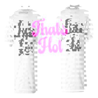 Thats Hot Y2k Aesthetic Pink T-Shirt | Seseable UK