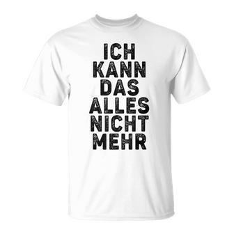 Überwältigt Humor 'Ich Kann Nicht Mehr' T-Shirt - Geschenkecke