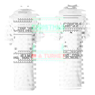 All I Want For Xmas Is A Turkey Ugly Christmas Sweater T-Shirt - Monsterry