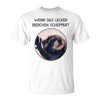 Wenn Das Lecker Bierchen Scheppert X Pedro Raccoon Meme T-Shirt - Seseable