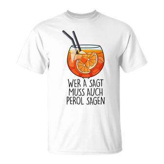 Wer A Sagt Muss Auch Perol Sagen X New Holy Aperoli Fun T-Shirt - Geschenkecke