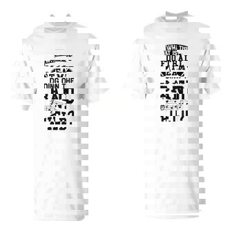 What Is The Football Team Doing On Band Field Marching T-Shirt - Thegiftio