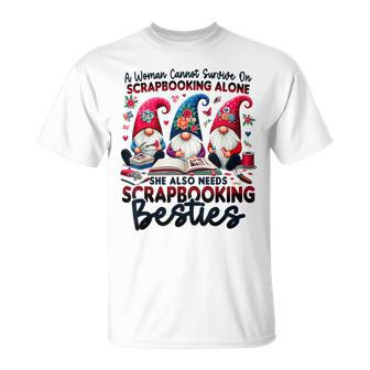 A Woman Cannot Survive On Scrapbooking Alone Gnomes T-Shirt - Monsterry