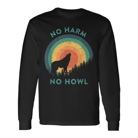Wolf Saying No Harm No Howl Howling Wolves Meme Long Sleeve T