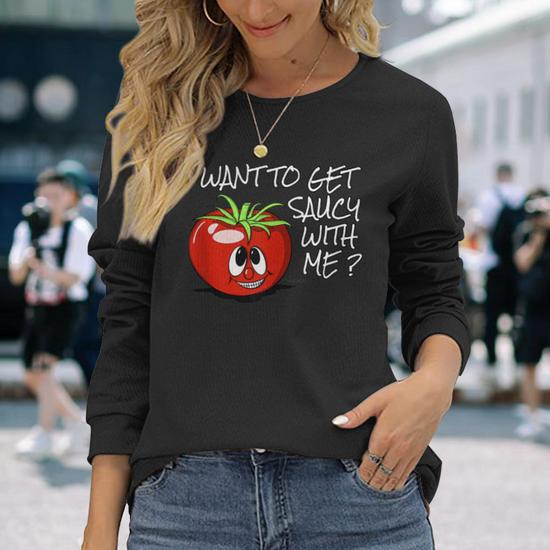 Tomato Italian Tomato Want To Get Saucy Long Sleeve T-Shirt