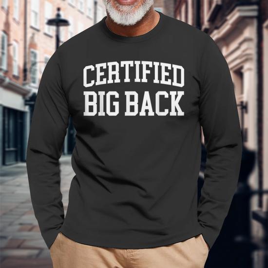 Certified Big Back Certified Big Back Long Sleeve T-Shirt - Thegiftio