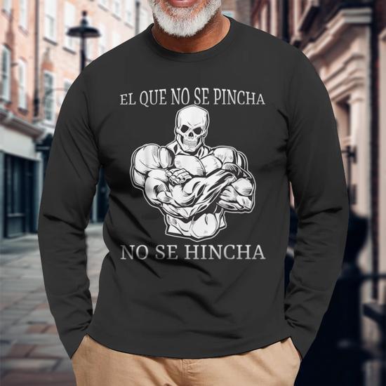 El Que No Se Pincha No Se Hincha Calacas Chidas Gimnasio Camiseta de manga larga Regaloses