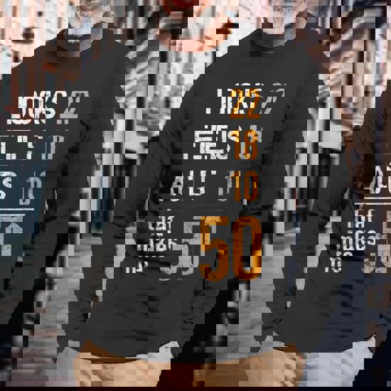 Mens Looks 22 Feels 18 Acts 10 That Makes Me 50 Birthday T-Shirt Mens Looks 22 Feels 18 Acts 10 That Makes Me 50 Birthday T-Shirt