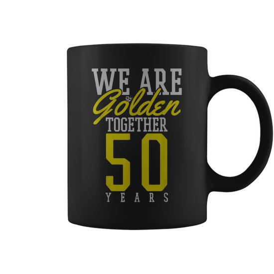 We Are Golden Together 50 Years 50th Wedding Anniversary Graphic Print Coffee  Mug - Monsterry