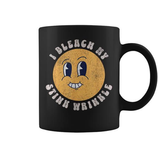 Sarcastic I Bleach My Stink Wrinkle Gag Adult Humor Coffee Mug - Seseable