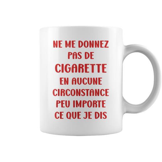 Ne Me Donnez Pas De Cigarette Arrêter De Fumer Tasse