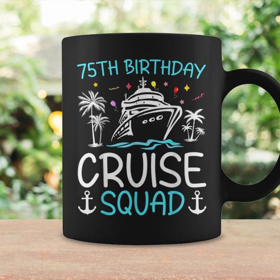 75Th Birthday Cruise Squad 2025 Matching Party Family Coffee Mug - Seseable