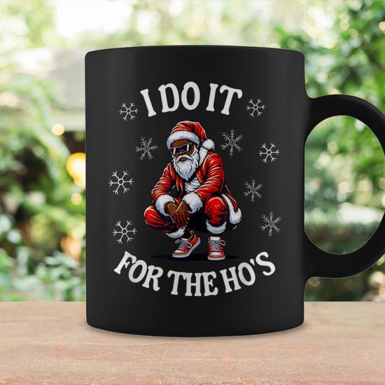 I Do It For The Hos African American Christmas Afro Santa Coffee Mug -  Thegiftio