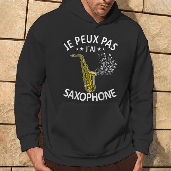 Sweat à Capuche 'Je Peux Pas J'ai Saxophone' - Humour Musicien, Cadeau Pour Saxophoniste, Coupe Classique, 241g