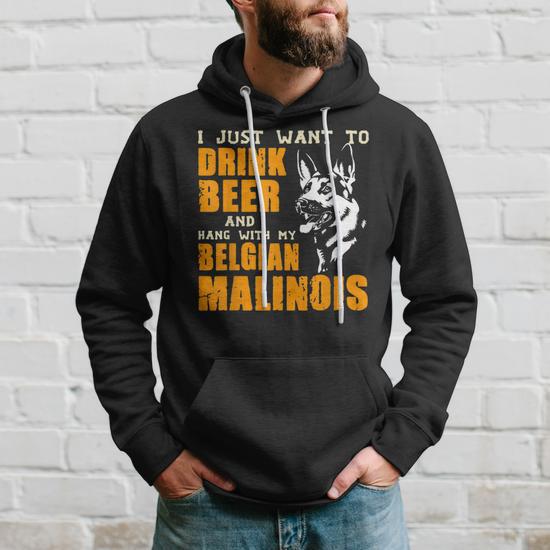 Drink Beer Hang With My Belgian Malinois Hoodie Monsterry