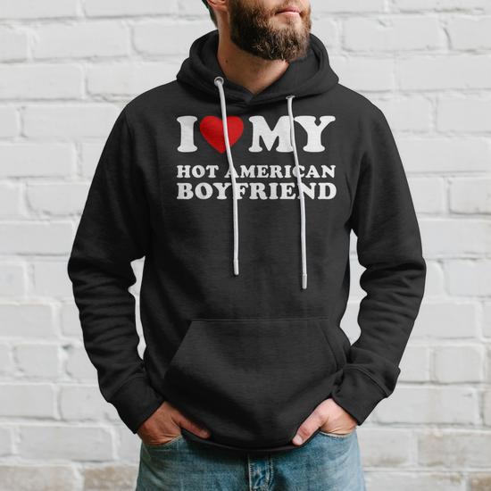 I Love My Hot American Boyfriend I Heart My Hot American Bf Hoodie Seseable CA