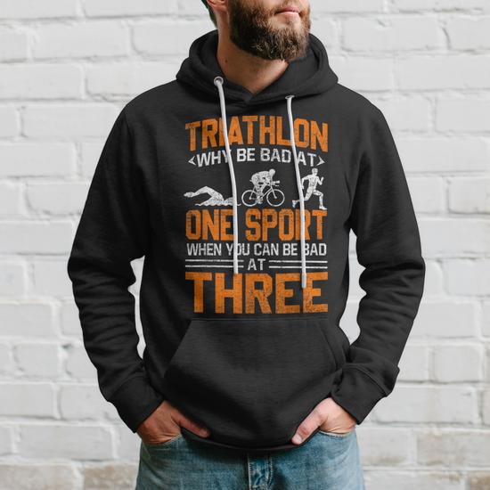 Triatlon Why Be Bad At One Sport Divertido Triatleta Sudadera Regaloses