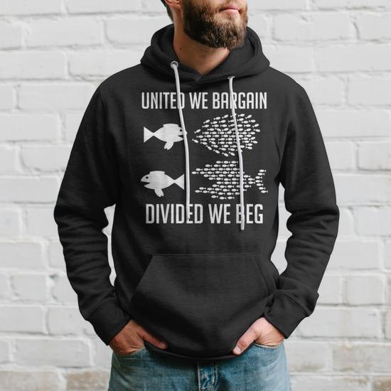 United We Bargain Divided We Beg Solidarity Hoodie Monsterry