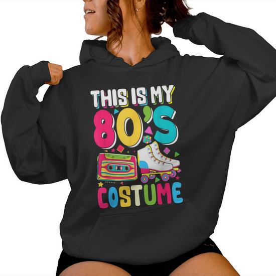 This Is My 80s Costume Outfit 80's 90s Party Women Hoodie | Monsterry