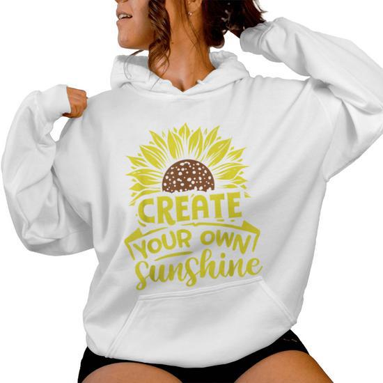 Create Your Own Sunshine Sunflower Positivity Quote Women Hoodie Monsterry