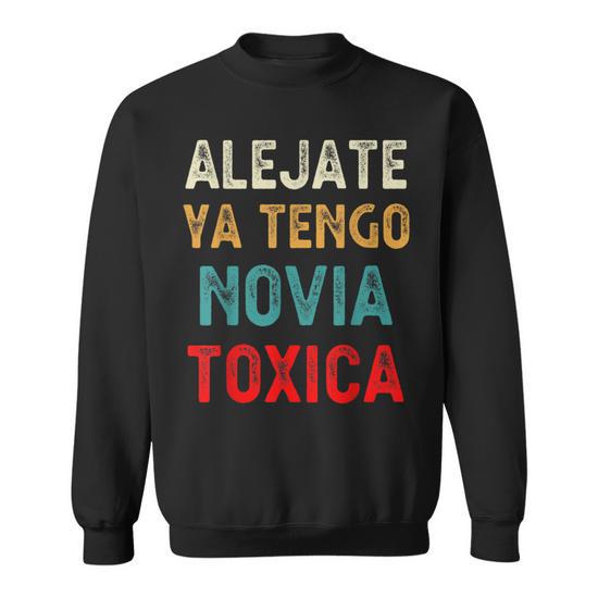 Alejate Ya Tengo Novia Toxica Regalo Divertido Para Novio Camisa de entrenamiento Regaloses