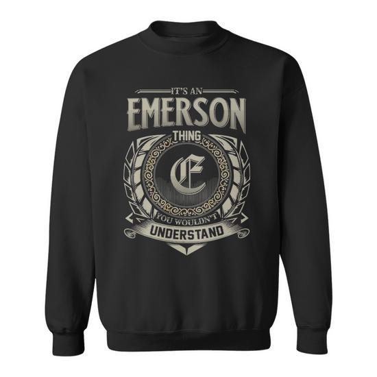 It s An Emerson Thing You Wouldn t Understand Sweatshirt Thegiftio UK