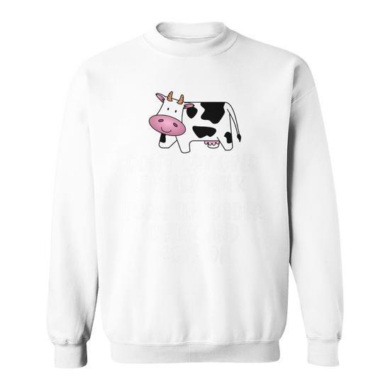 Dont Cry Over Spilled Milk Sweatshirt Monsterry