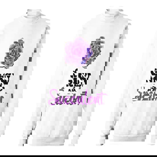 Sassy As A Succulent Purple Echeveria Plant Lovers Sweatshirt