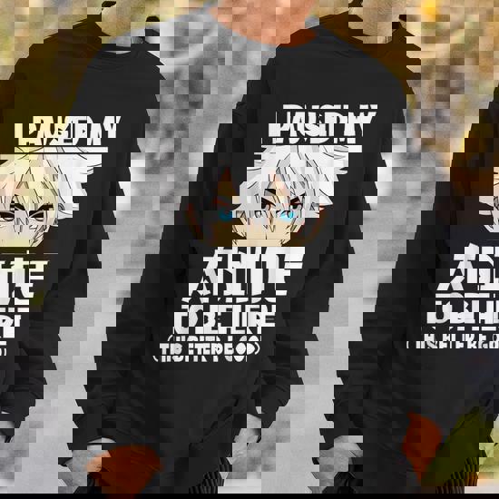 I Paused My Anime To Be Here Japanese Otaku Anime Boy Sweatshirt Seseable UK