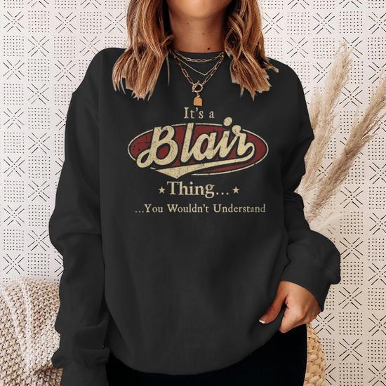 It s A Blair Thing You Wouldn t Understand Sweatshirt Thegiftio UK