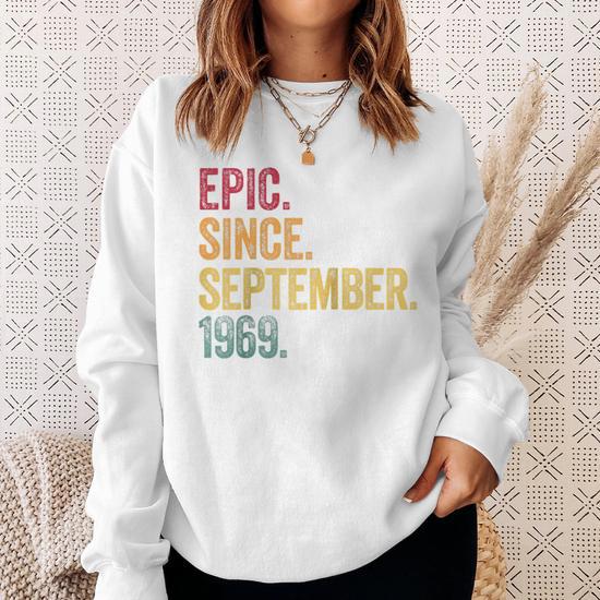 50Th Birthday 50 Years Old Epic Born September 1969 Sweatshirt Monsterry