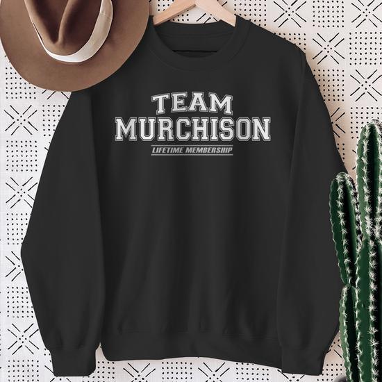 Team Murchison Proud Family Surname Last Name Sweatshirt Monsterry