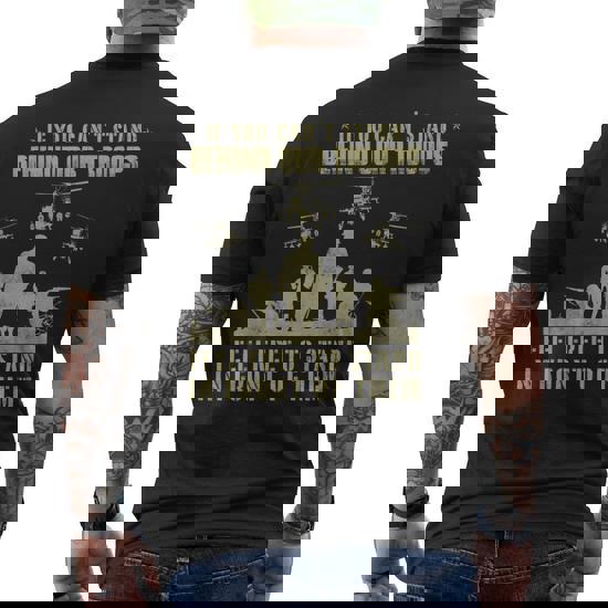 If you can’t stand behind our troops Veteran Men’s Back Print T