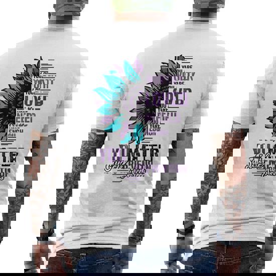 You are Worthy Loved You Matter Shirt
